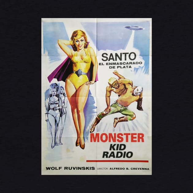 Santo vs. the Martian Invasion vs. Monster Kid Radio by MonsterKidRadio